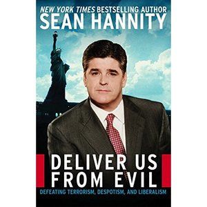 Deliver Us from Evil: Defeating Terrorism, Despotism, and Liberalism (Hardcover)